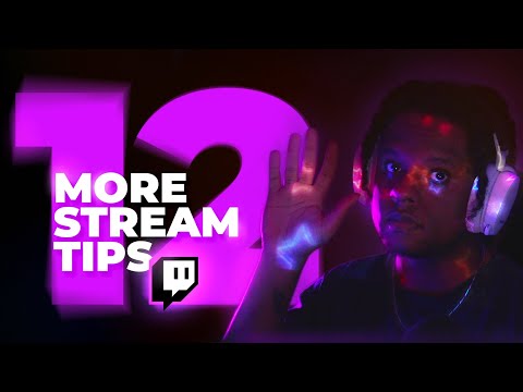 12 MORE Twitch Streaming Tips You Should Already Know!
