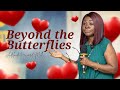 Beyond the Butterflies