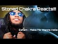 Stoned Chakra Reacts!!! Esham - Make Me Wanna Holla