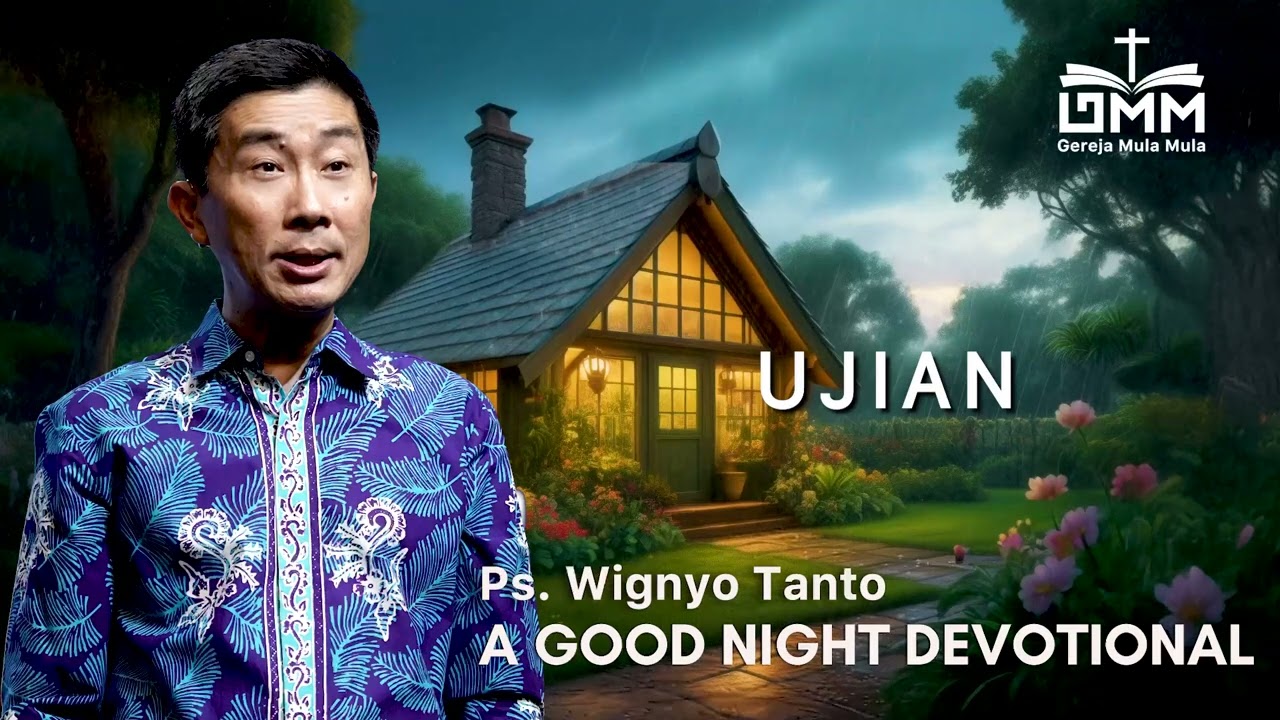 a Good Night Devotional | Ujian | Ps. Wignyo Tanto