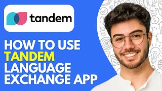 Tandem Language Exchange App Review & Tutorial (2026) How to Use Tandem