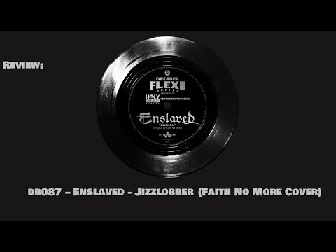 Review - db087 - Enslaved - Jizzlobber (Originally by Faith No More) (Issue #161 - March 2018)