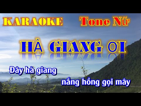 Karaoke - Hà Giang ơi l Tone Nữ l bài hát về hà giang hay nhất hiện nay