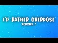 HONESTAV I D Rather Overdose Ft Z Lyrics