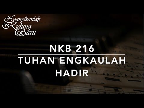 NKB 216 Tuhan Engkaulah Hadir (En Medio de la Vida) - Nyanyikanlah Kidung Baru