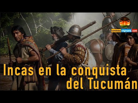 23. Los Incas-Mallku Aliados a España en la Conquista del Tucumán y Río de la Plata