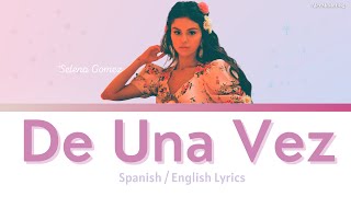 Selena Gomez - De Una Vez Lyrics  (with English Translation)