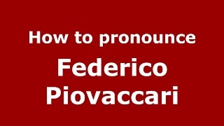 How to pronounce Federico Piovaccari