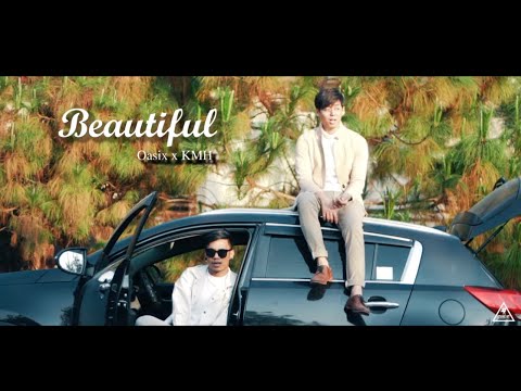 OASIX X KMH_ BEAUTIFUL ( OFFICIAL VIDEO )
