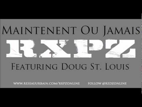 *NEW* Maintenent Ou Jamais - RXPZ ft. Doug St. Louis