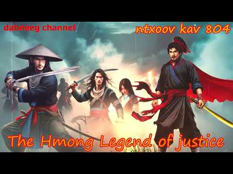 Ntxoov kav The Hmong Legend Part 804 - Pauj Kev Chim - Sword fighter for justice