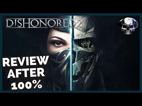 Dishonored 2 - Review After 100%