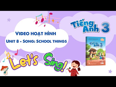 VIDEO HOẠT HÌNH LỚP 3 - Unit 8 - Song: School things