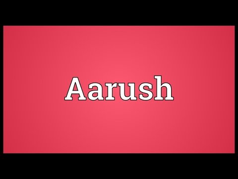 Aarush Meaning