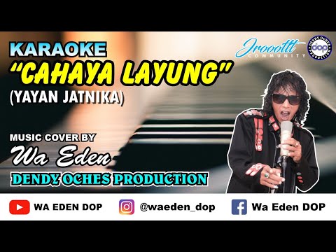 KARAOKE CAHAYA LAYUNG - YAYAN JATNIKA │ MUSIC COVER BY WA EDEN