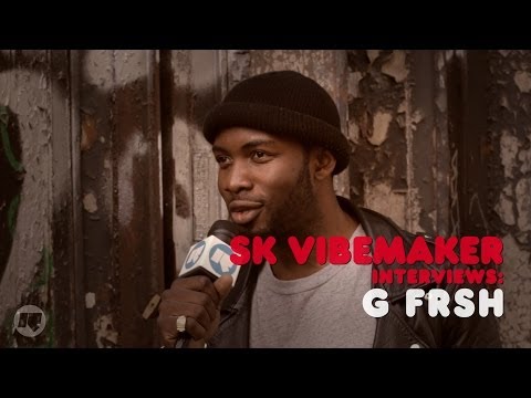SK Vibemaker Interviews: G FrSH