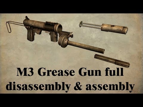 M3 Grease Gun: full disassembly & assembly | World of Guns