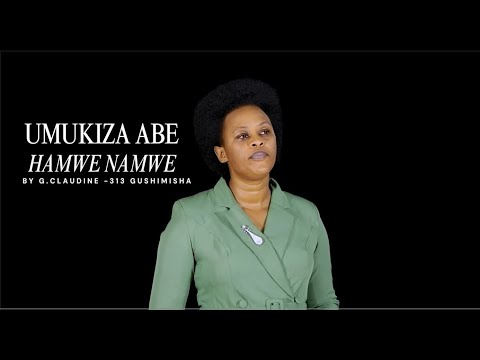 UMUKIZA ABE HAMWE NAMWE by GIRAMAHORO CLAUDINE//313 GUSHIMISHA