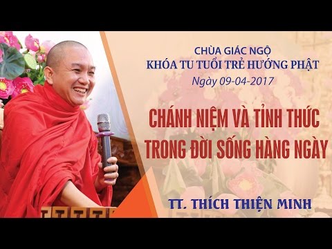 Khóa tu Tuổi Trẻ Hướng Phật 11: Chánh niệm và tỉnh thức trong đời sống hàng ngày - TT. Thích Thiện Minh