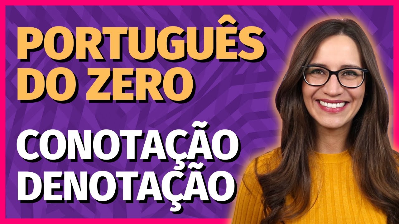 🟣 CONOTAÇÃO e DENOTAÇÃO | Aula de Português da Prof. Letícia