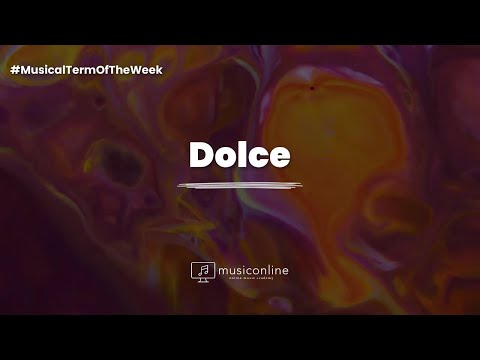 Musical Term of the week, 'Dolce'