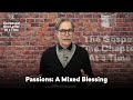Passions: A Mixed Blessing | Paul Tripp's 1 Peter Study (Episode 014)