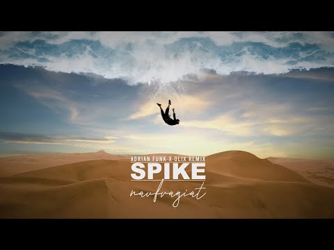 Spike - Naufragiat (Adrian Funk X OLiX Remix)