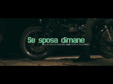 Tony Colombo ft Luciano Caldore  Se Sposa Dimane (Official video 2018)