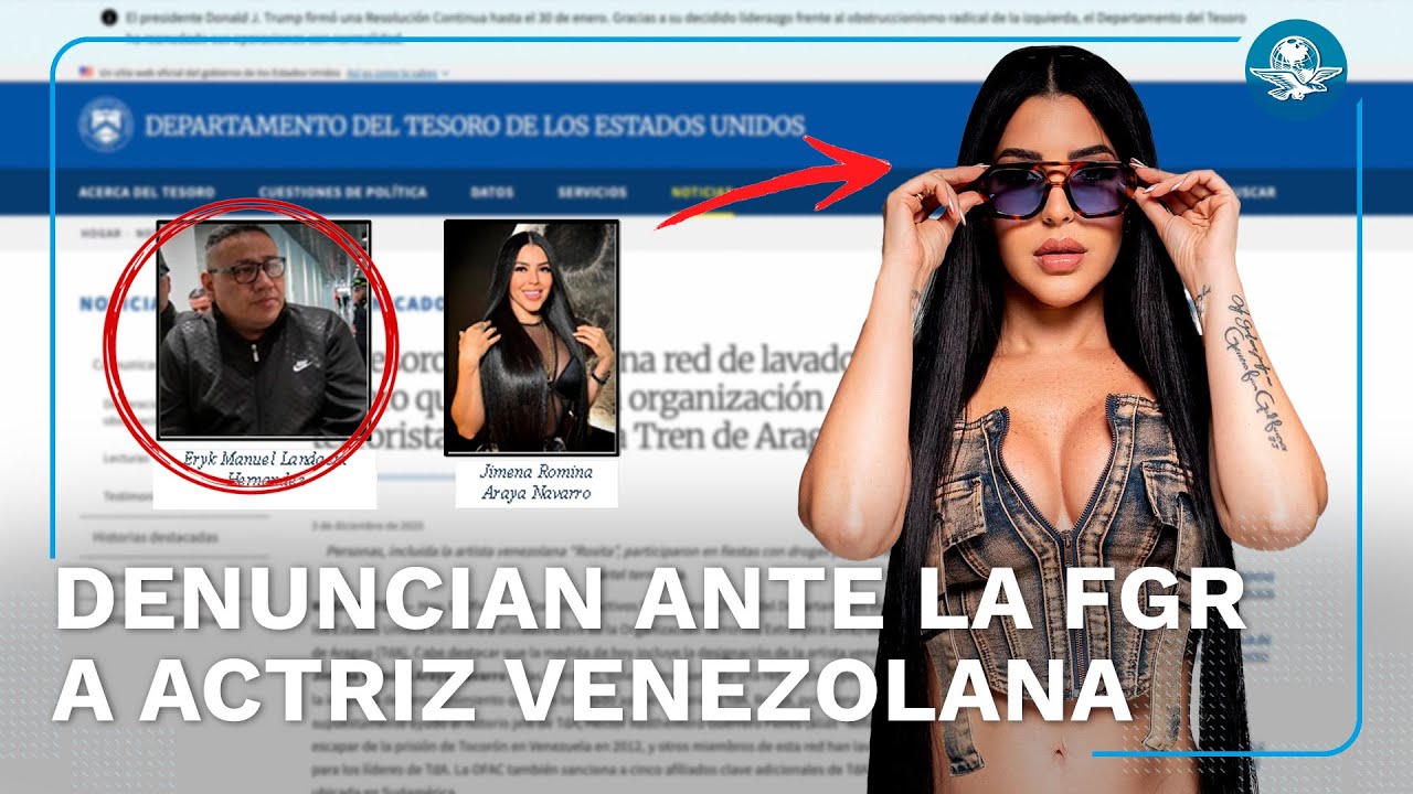 UIF denuncia a artista venezolana "Rosita" ante la FGR;  está relacionada con el “Tren de Aragua”