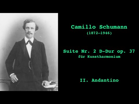Camillo Schumann: Suite Nr. 2 D-Dur op.37 für Kunstharmonium - 2. Andantino