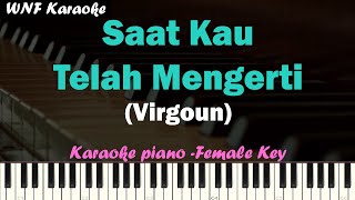 Download lagu Virgoun - Saat Kau Telah Mengerti Karaoke Piano (Female Key) mp3