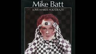 MIKE BATT■LOVE MAKES YOU CRAZY■1983■A-SIDE■7&#39;&#39; VINYL