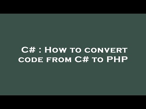 C# : How to convert code from C# to PHP