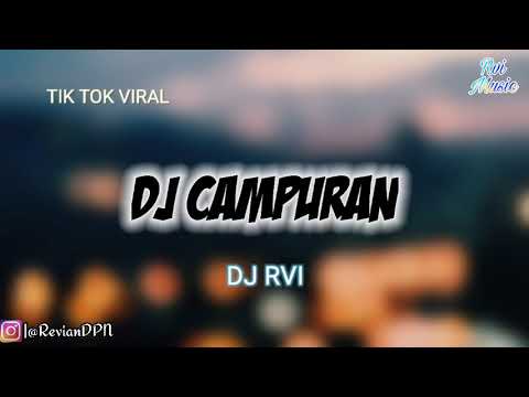 DJ CAMPURAN REMIX FULL BASS (VIRAL) SEDANG DI INCAR INCAR PARA EDITOR #DJRvi