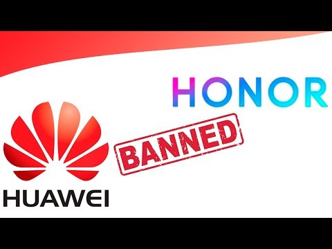 Huawei/Honor Ban Explained! Video