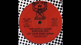 World Class Wreckin' Cru ‎– Lay Your Body Down (Radio Mix)