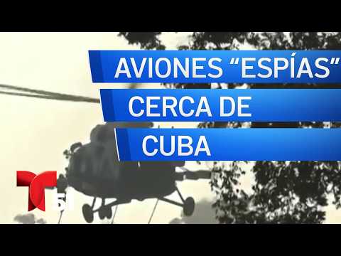 ¿Qué se sabe de los aviones “espías” que están volando cerca de Cuba?
