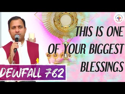 Dewfall 762 - This is one of your greatest blessings