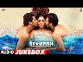Starfish Audio Jukebox Khushalii K Milind S Ehan B Tusharr K Bhushan K