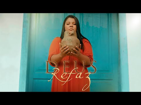 Deus Refaz | Camilla Silva [CLIPE OFICIAL]