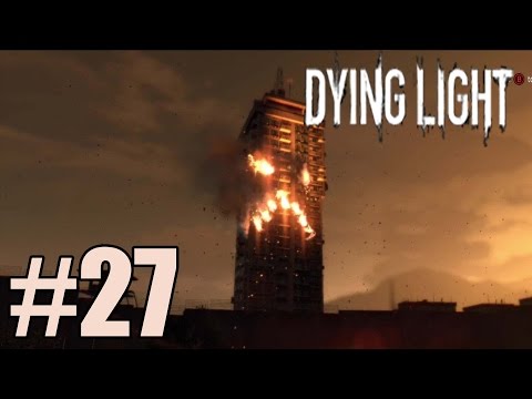Dying Light - Walkthrough Gameplay Part 27  [ HD ]