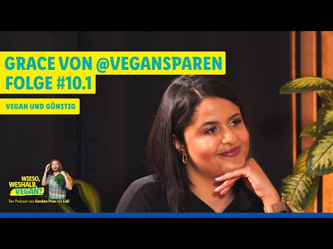 Folge #10.1 mit Grace von @vegansparen | Vegan und günstig | Wieso, Weshalb, Vegan?