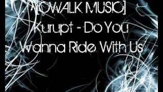 [CWALK MUSIC] Kurupt - Do You Wanna Ride With Us