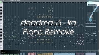 deadmau5 - Ira (Fl Studio Piano Remake)