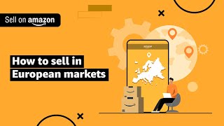 How to sell in European markets | Amazon Global Selling