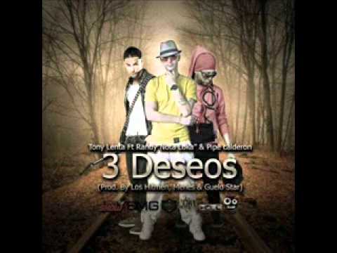 Tony Lenta Ft Randy Nota Loca & Pipe Calderon - 3 deseos + Letra (En la Descripcion Del Video)