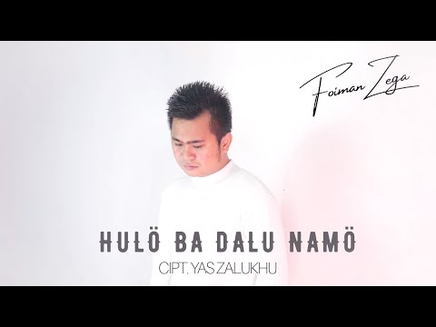 Foiman Zega - HULÖ BA DALU NAMÖ (Cipt.Yas Zalukhu)