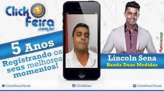 5 Anos – Click Feira – Lincoln Sena (Banda Duas Medidas)