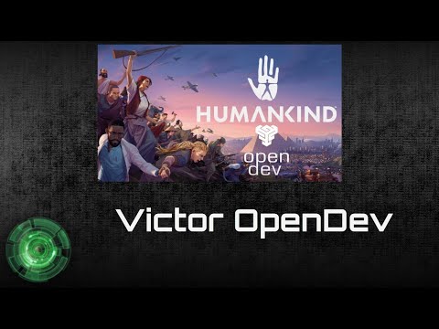 Victor OpenDev #1 [Humankind]