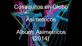 Cosaquitos en Globo - Asimetricos